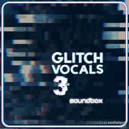 Soundbox Glitch Vocals 3 [WAV, REX] - Sample Pack Artwork