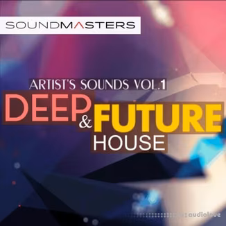 SoundMasters Artists Sounds Vol.1 Deep and Future House [DAW Templates]