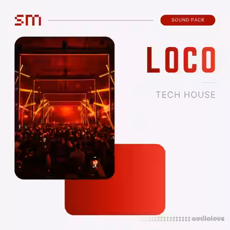 Sounds Mania LOCO Tech House Sound Pack [WAV, MiDi, Synth Presets, DAW Templates] - Sample Pack Artwork