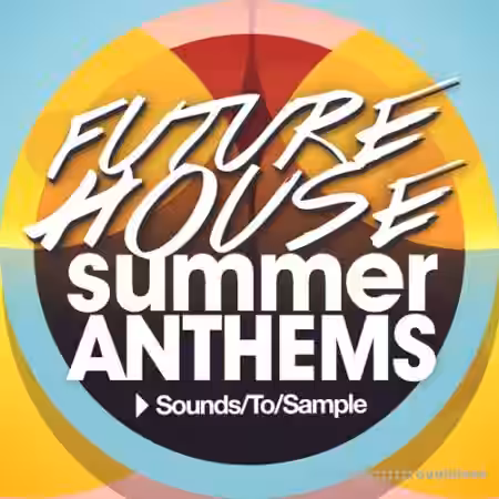 Sounds to Sample Future House Summer Anthems [WAV, MiDi] - Sample Pack Artwork