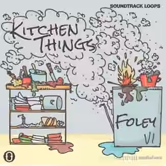 Soundtrack Loops Foley V1 Kitchen Things SFX [WAV]