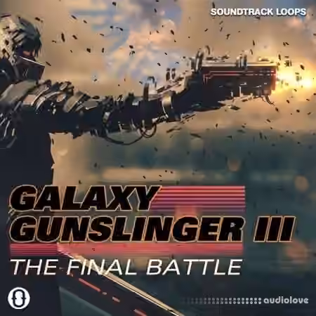 Soundtrack Loops Galaxy Gunslinger III The Final Battle [WAV] - Sample Pack Artwork