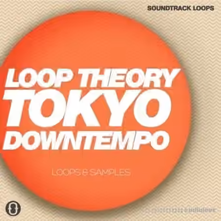Soundtrack Loops Loop Theory Tokyo Downtempo [WAV] - Sample Pack Artwork