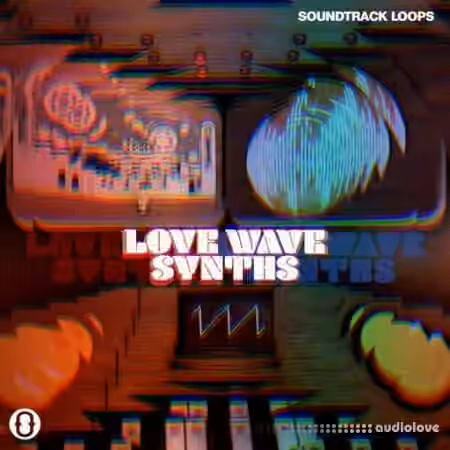 Soundtrack Loops Love Wave Synths [WAV] - Sample Pack Artwork