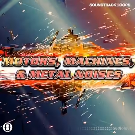 Soundtrack Loops Motors, Machines, & Metal Noises SFX & Rhythms [WAV] - Sample Pack Artwork