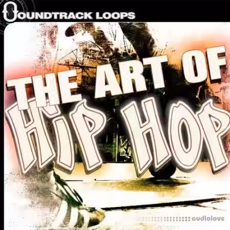 Soundtrack Loops The Art of Hip Hop [WAV] - Sample Pack Artwork