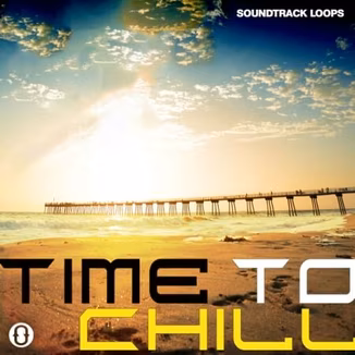 Soundtrack Loops Time to Chill [MULTiFORMAT]