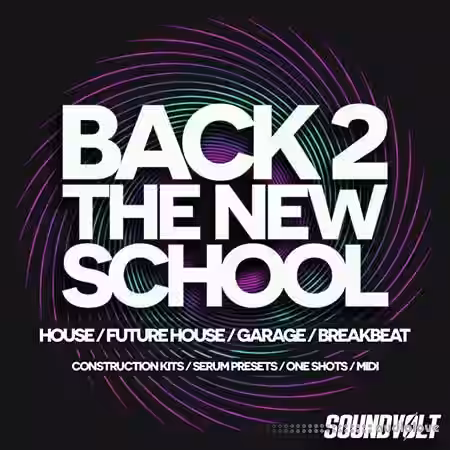 Soundvolt Back 2 The New School [WAV, MiDi, Synth Presets, Alchemy] - Sample Pack Artwork