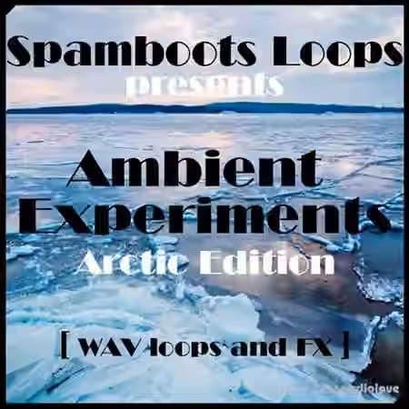 Spamboots Ambient Experiments Arctic Edition [WAV] - Sample Pack Artwork