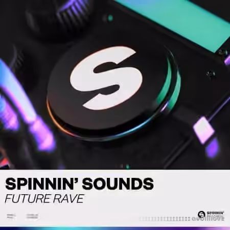 Spinnin Records Spinnin Sounds Future Rave [WAV, Synth Presets] - Sample Pack Artwork