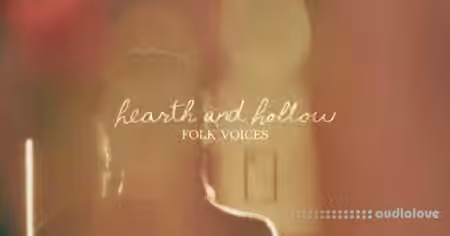 Spitfire Audio Hearth and Hollow Folk Voices [KONTAKT] - Sample Pack Artwork