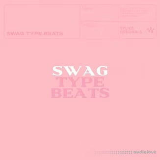 Splice Originals Swag Type Beats [WAV, Synth Presets]