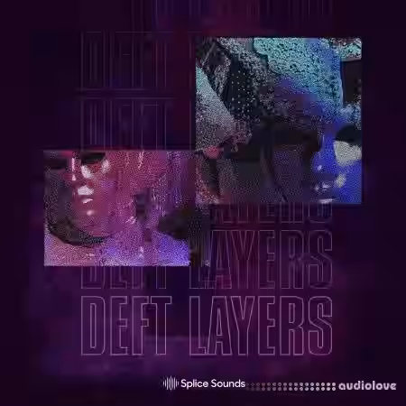 Splice Sounds Deft Layers Sample Pack [WAV] - Sample Pack Artwork