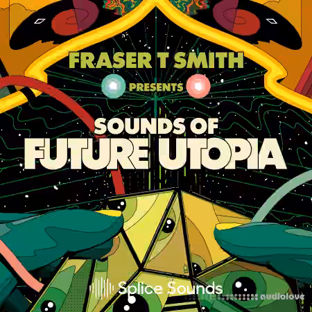 Splice Sounds FRASER T. SMITH PRESENTS SOUNDS OF FUTURE UTOPIA [WAV] - Sample Pack Artwork