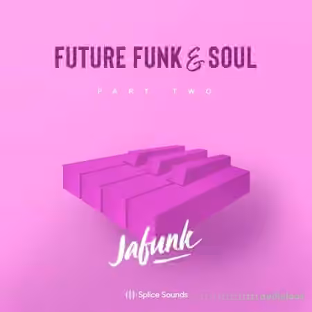 Splice Sounds Jafunk's Future Funk And Soul Vol.2 [WAV, MiDi] - Sample Pack Artwork