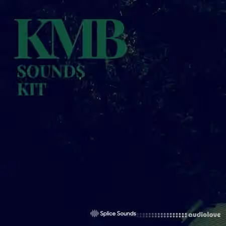 Splice Sounds KMB Sounds Kit [WAV] - Sample Pack Artwork