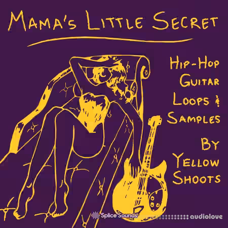 Splice Sounds Mamas Little Secret by Yellow Shoots [WAV] - Sample Pack Artwork