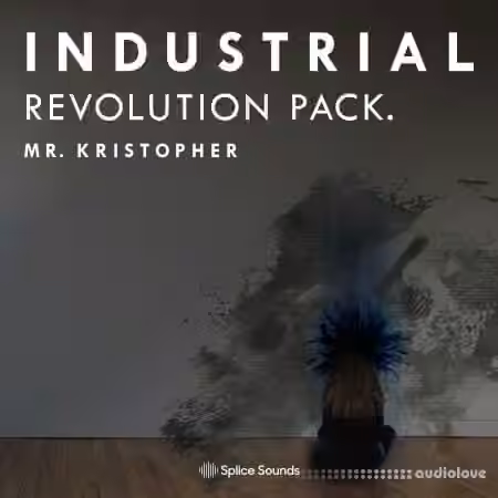 Splice Sounds Mr. Kristopher Industrial Revolution Pack [WAV] - Sample Pack Artwork