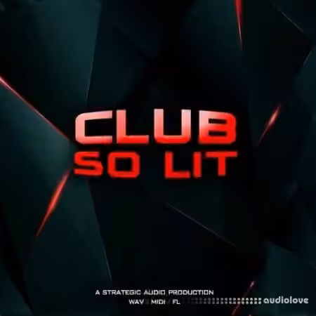 Strategic Audio Club So Lit [WAV, MiDi, DAW Templates] - Sample Pack Artwork