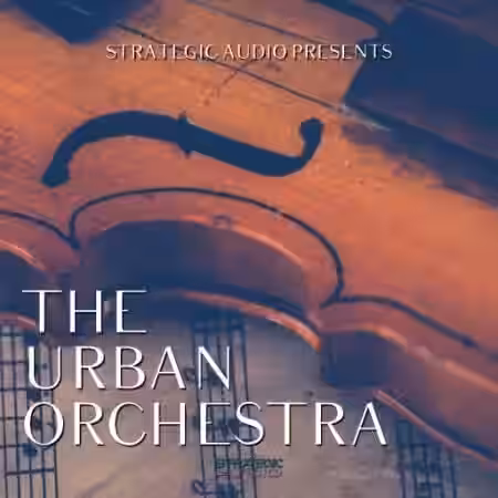 Strategic Audio The Urban Orchestra [WAV] - Sample Pack Artwork