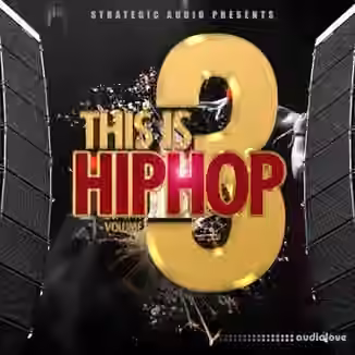 Strategic Audio This Is Hip Hop Vol.3 [WAV, MiDi, DAW Templates]