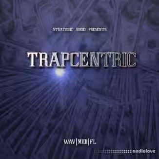 Strategic Audio Trapcentric [WAV, MiDi, DAW Templates]