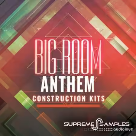 Supreme Samples Big Room Anthem Construction Kits [WAV, MiDi] - Sample Pack Artwork
