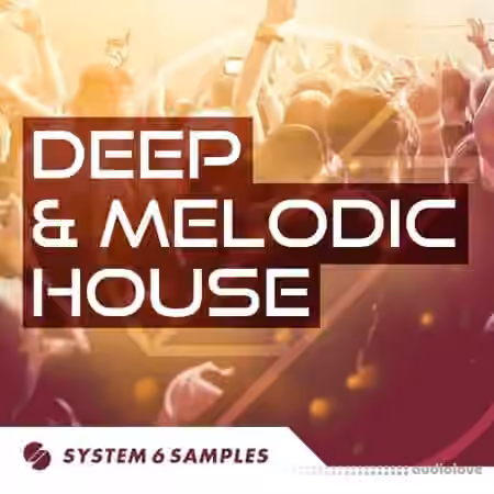 System 6 Samples Deep and Melodic House [MULTiFORMAT] - Sample Pack Artwork