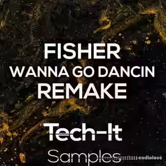 Tech It Samples Fisher Wanna Go Dancin Remake Ableton [DAW Templates]