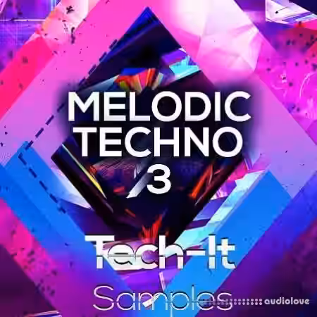 Tech It Samples Melodic Techno 3 [WAV, MiDi, Synth Presets] - Sample Pack Artwork