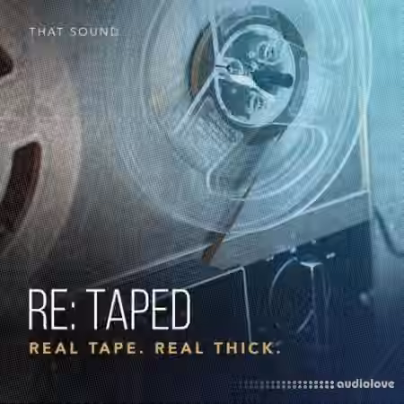That Sound RE-TAPED REAL TAPE REAL THICK [MULTiFORMAT] - Sample Pack Artwork