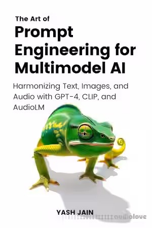The Art of Prompt Engineering for Multimodel AI : Harmonizing Text, Images, and Audio with GPT-4, CLIP, and AudioLM - Sample Pack Artwork