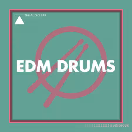 The Audio Bar EDM Drums [WAV, REX]