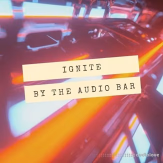 The Audio Bar Ignite [WAV, Synth Presets]