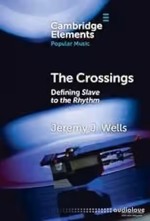 The Crossings: Defining Slave to the Rhythm (Elements in Popular Music) - Sample Pack Artwork