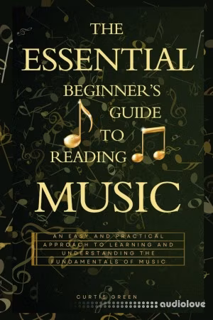 The Essential Beginner's Guide to Reading Music