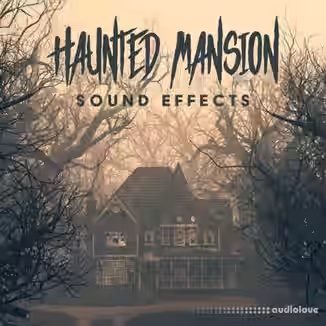 The Haunted House of Horror Sound Effects Haunted Mansion Sound Effects [FLAC]