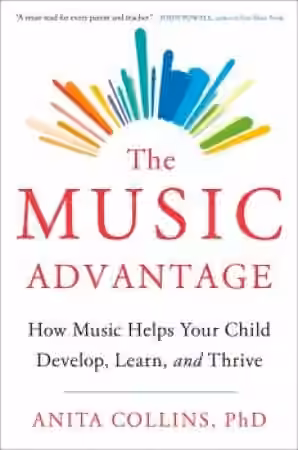 The Music Advantage How Music Helps Your Child Develop Learn and Thrive by Dr. Anita Collins - Sample Pack Artwork