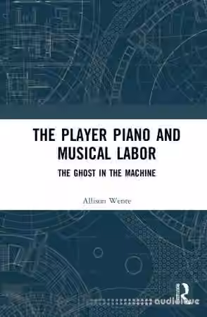 The Player Piano and Musical Labor: The Ghost in the Machine - Sample Pack Artwork