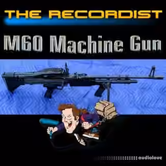 The Recordist m60 machine gun HD Pro [WAV]