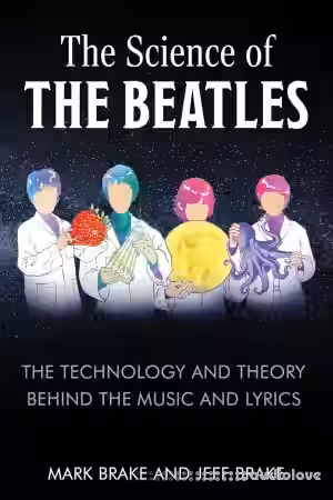 The Science of The Beatles: The Technology and Theory Behind the Music and Lyrics - Sample Pack Artwork