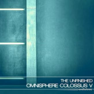The Unfinished Omnisphere Colossus V [Synth Presets]