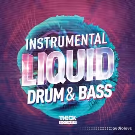 Thick Sounds Instrumental Liquid Drum and Bass [WAV] - Sample Pack Artwork