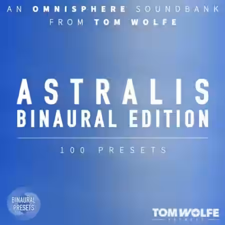 Tom Wolfe Astralis (Binaural Edition) [Synth Presets] - Sample Pack Artwork