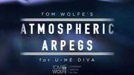 Tom Wolfe Atmospheric Arpegs [Synth Presets] - Sample Pack Artwork