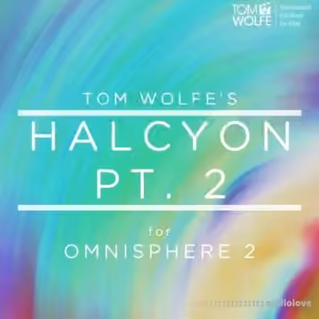 Tom Wolfe Halcyon Pt 2 [Synth Presets]