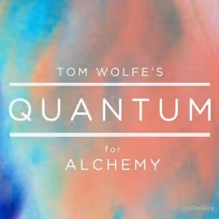 Tom Wolfe Quantum for Alchemy [Synth Presets]