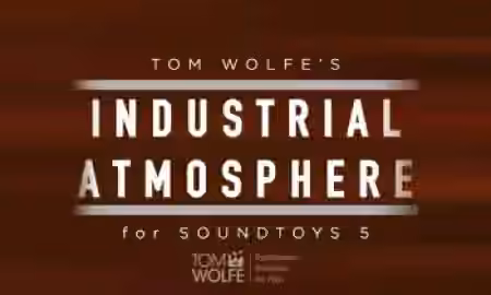 Tom Wolfe's Industrial Atmosphere Soundtoys 5 Effect Rack Presets [Plugins Presets] - Sample Pack Artwork