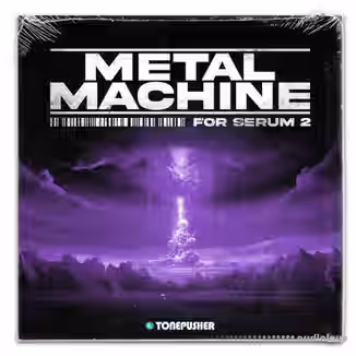 Tonepusher Metal Machine [Synth Presets]