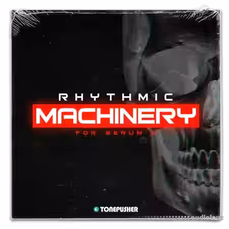 Tonepusher Rhythmic Machinery [Synth Presets] - Sample Pack Artwork